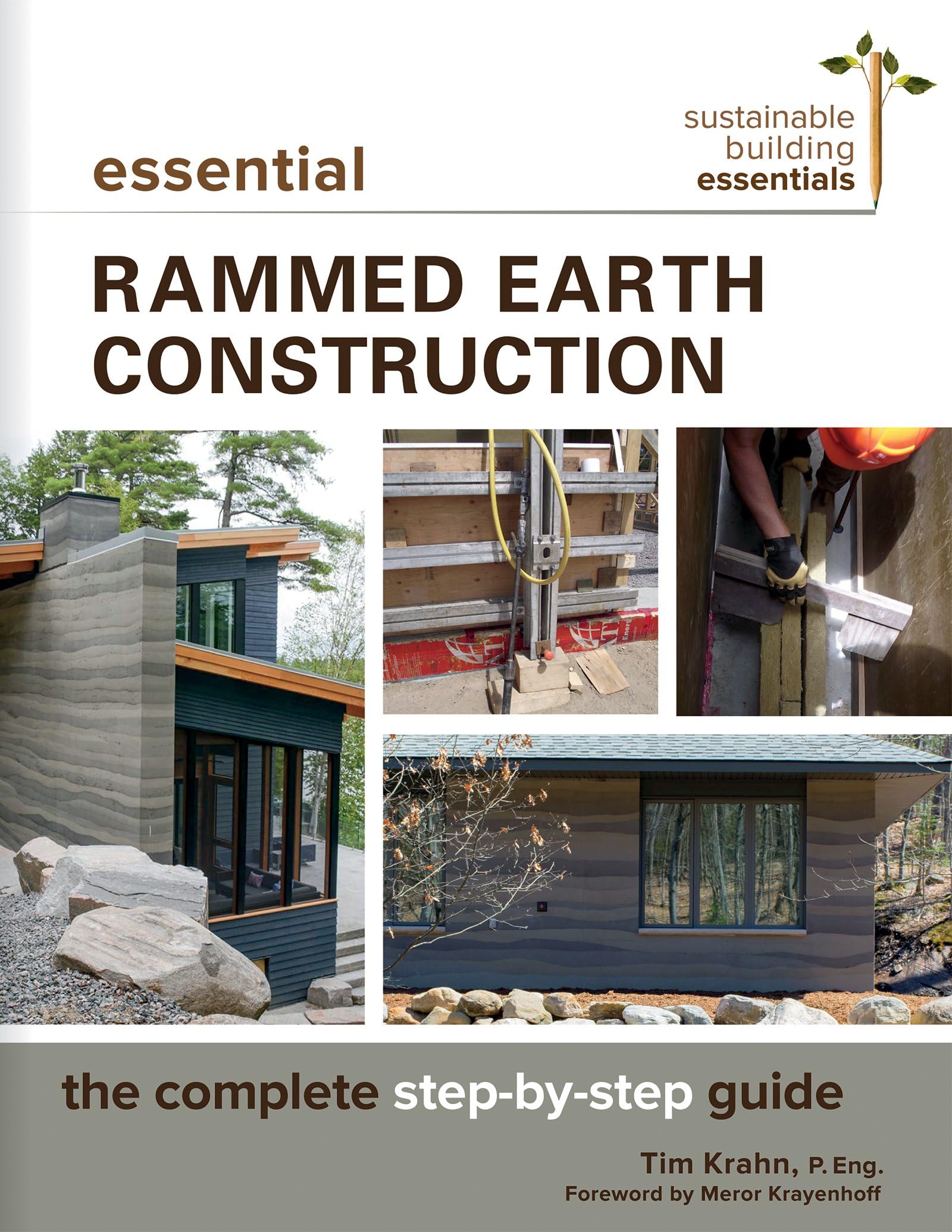 Essential Rammed Earth Construction: The Complete Step-by-Step Guide (Sustainable Building Essentials Series, 9) Paperback – January 1, 2019