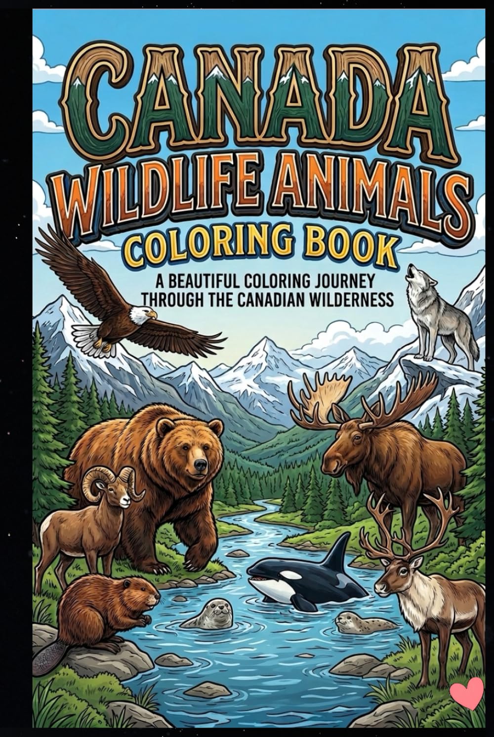 Canada Wildlife Animals Coloring Book for Kids Ages 3–15 Fun Canadian Animal Coloring Pages Featuring Bears, Moose, Wolves, Foxes, Deer, Owls & More | ... Coloring Activity Book for Boys and Girls