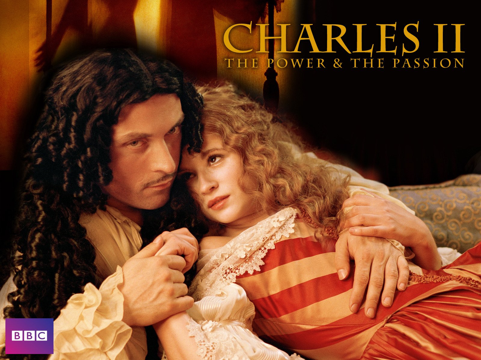 Charles II - The Power And The Passion