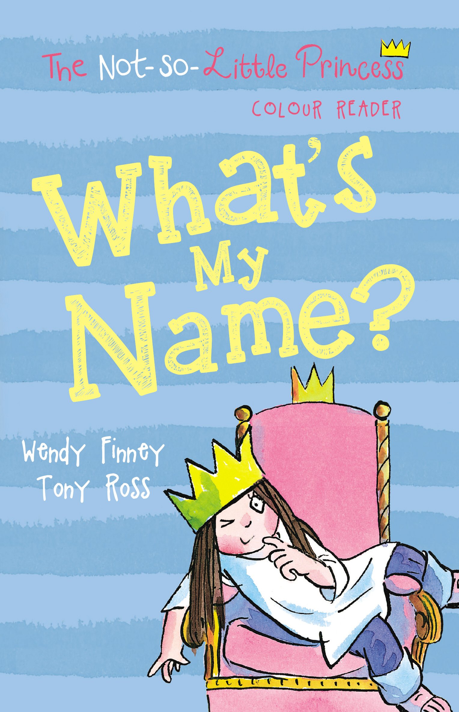 What's My Name? (The Not So Little Princess)-Wendy Finney, To .9781783445097.