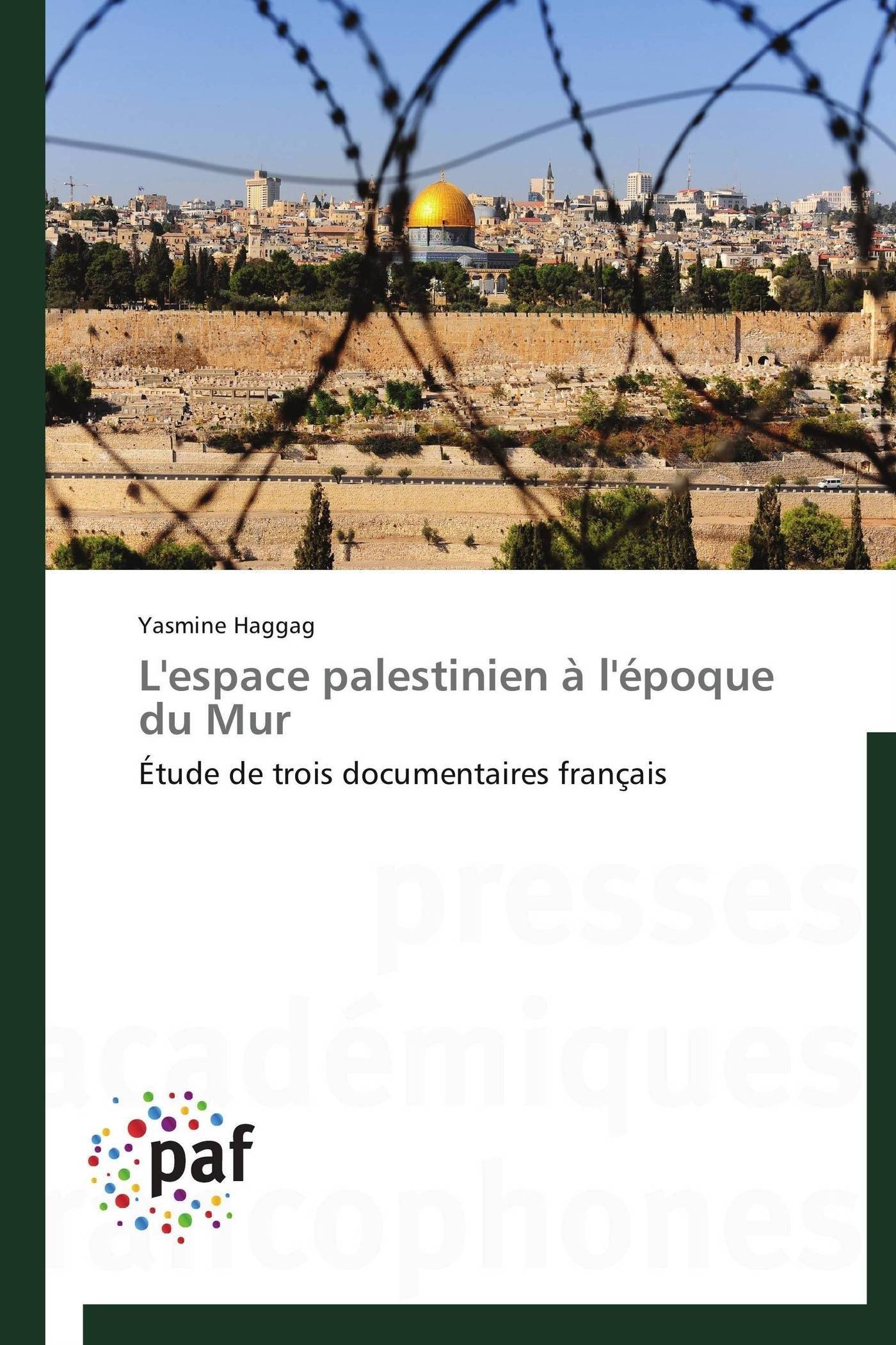 L'espace palestinien à l'époque du Mur Étude de trois documentaires français