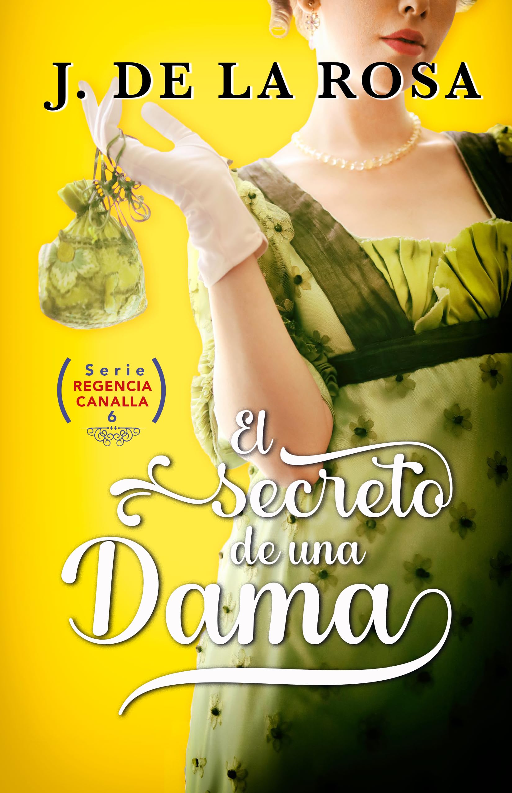 El secreto de una dama: Humor, amor y pasión en época de los Bridgerton (Regencia Canalla #6) (Spanish Edition)