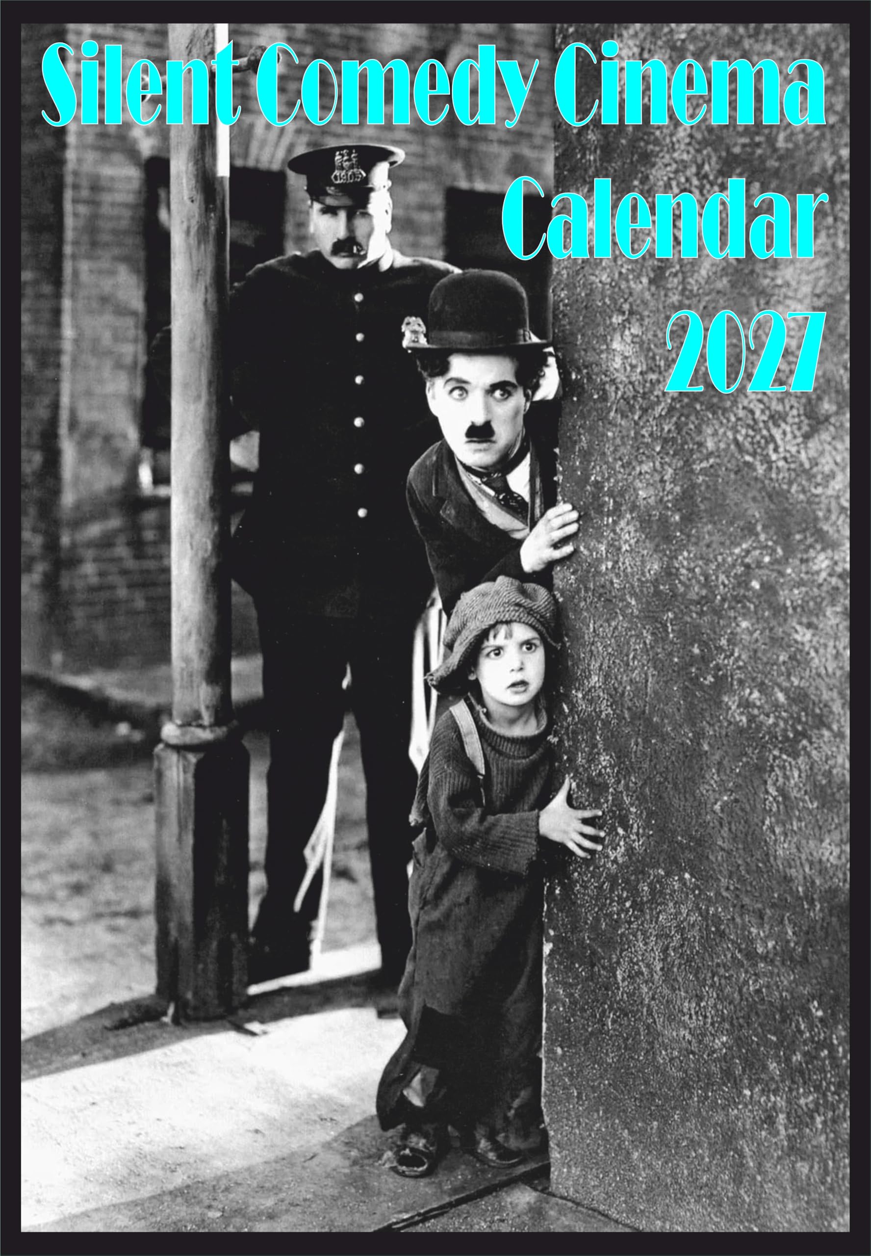 Silent Comedy Cinema Calendar 2027, Featuring Charlie Chaplin, Buster Keaton, Laurel and Hardy