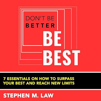 Don't Be Better, Be Best Audiobook by Stephen M. Law episode artwork