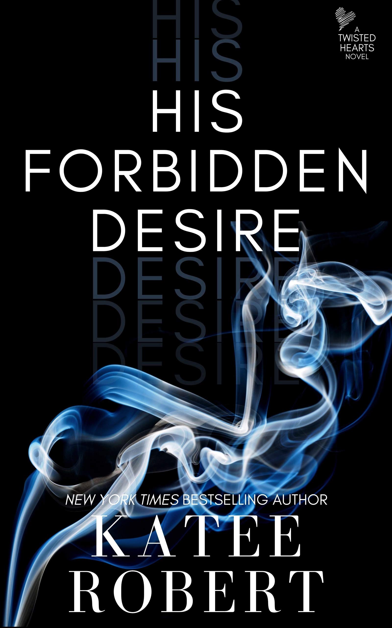 His Forbidden Desire (Twisted Hearts Book 3)