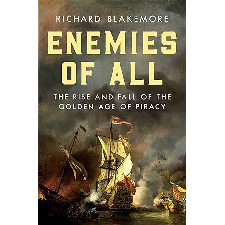 Enemies of All: The Rise, Fall, and The Golden Age of Piracy