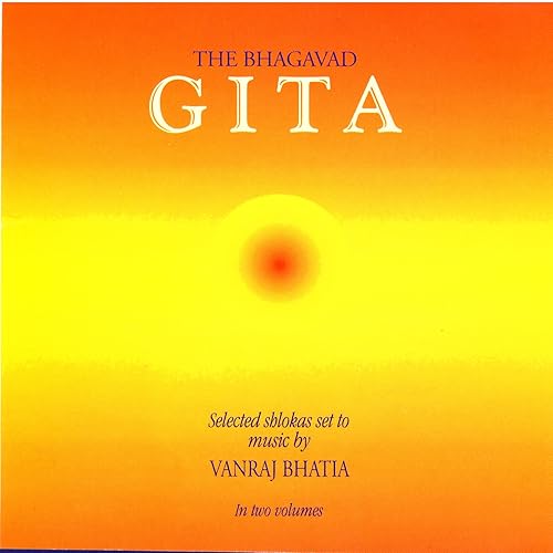 The Bhagavad Gita: Selected Shlokas Set To Music By Vanraj Bhatia