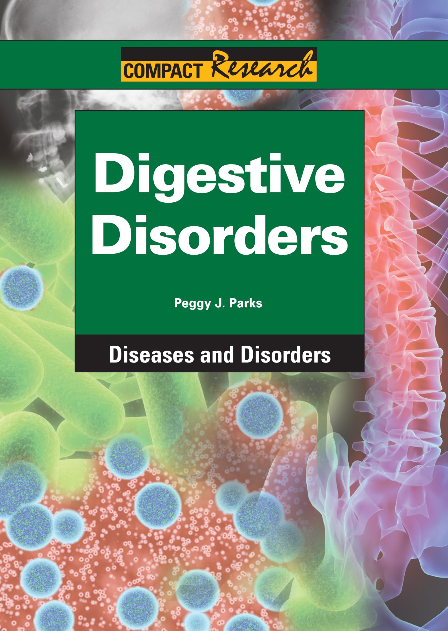 Digestive Disorders (Compact Research: Diseases and Disorders)