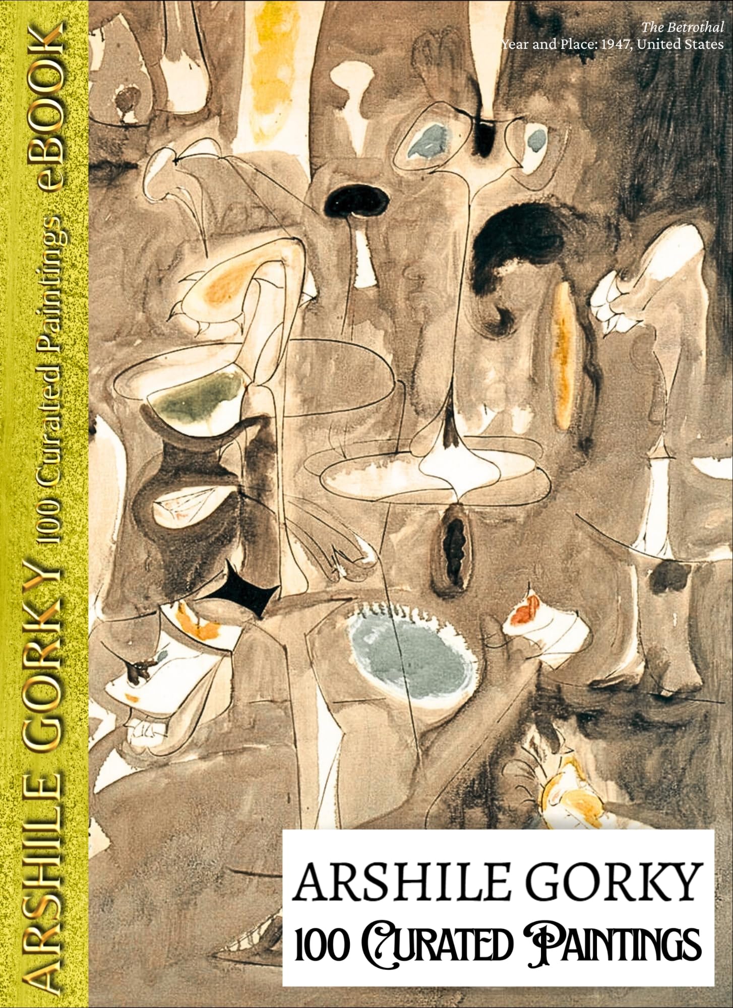Livre Arshile Gorky 100 curated paintings pour étudier l'expressionnisme abstrait