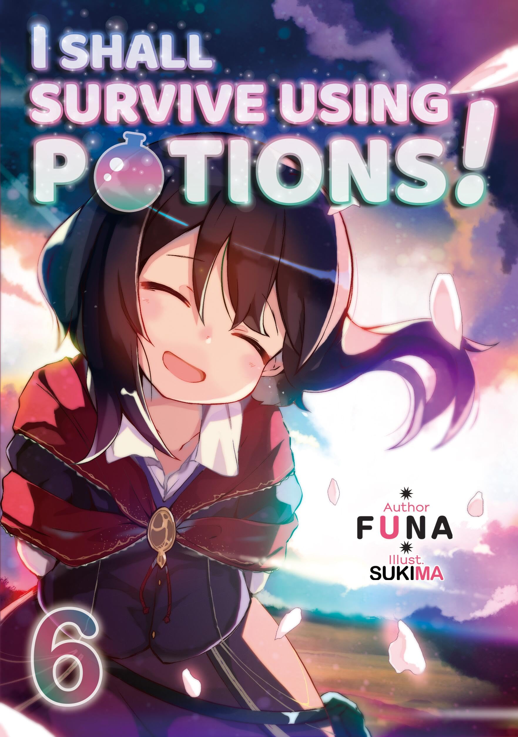 I Shall Survive Using Potions! Volume 6 (Light Novel) (I SHALL SURVIVE USING POTIONS LIGHT NOVEL SC)