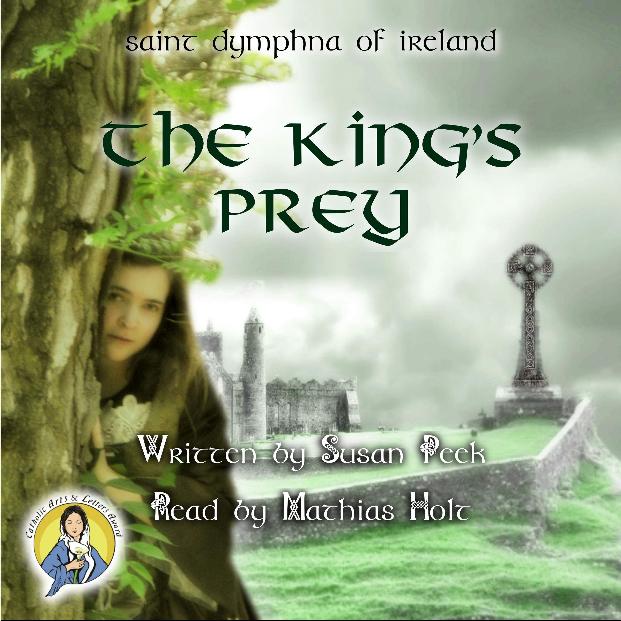 Cover art for The King's Prey: Saint Dymphna of Ireland
