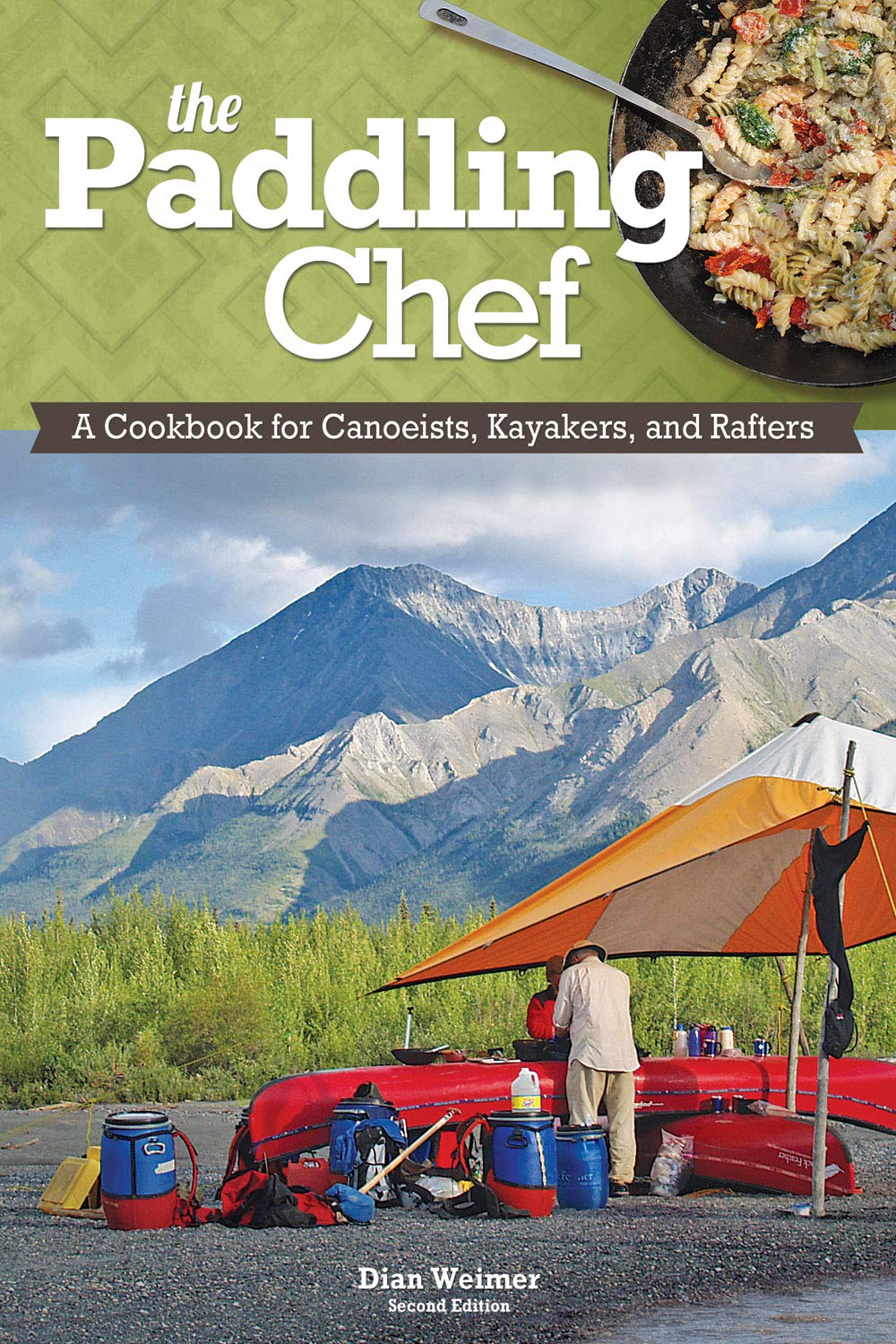 The Paddling Chef, Second Edition: A Cookbook For Canoeists, Kayakers, and Rafters (Heliconia Press)