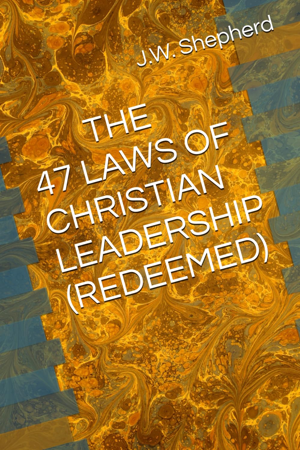 THE 48 LAWS OF CHRISTIAN LEADERSHIP (REDEEMED)