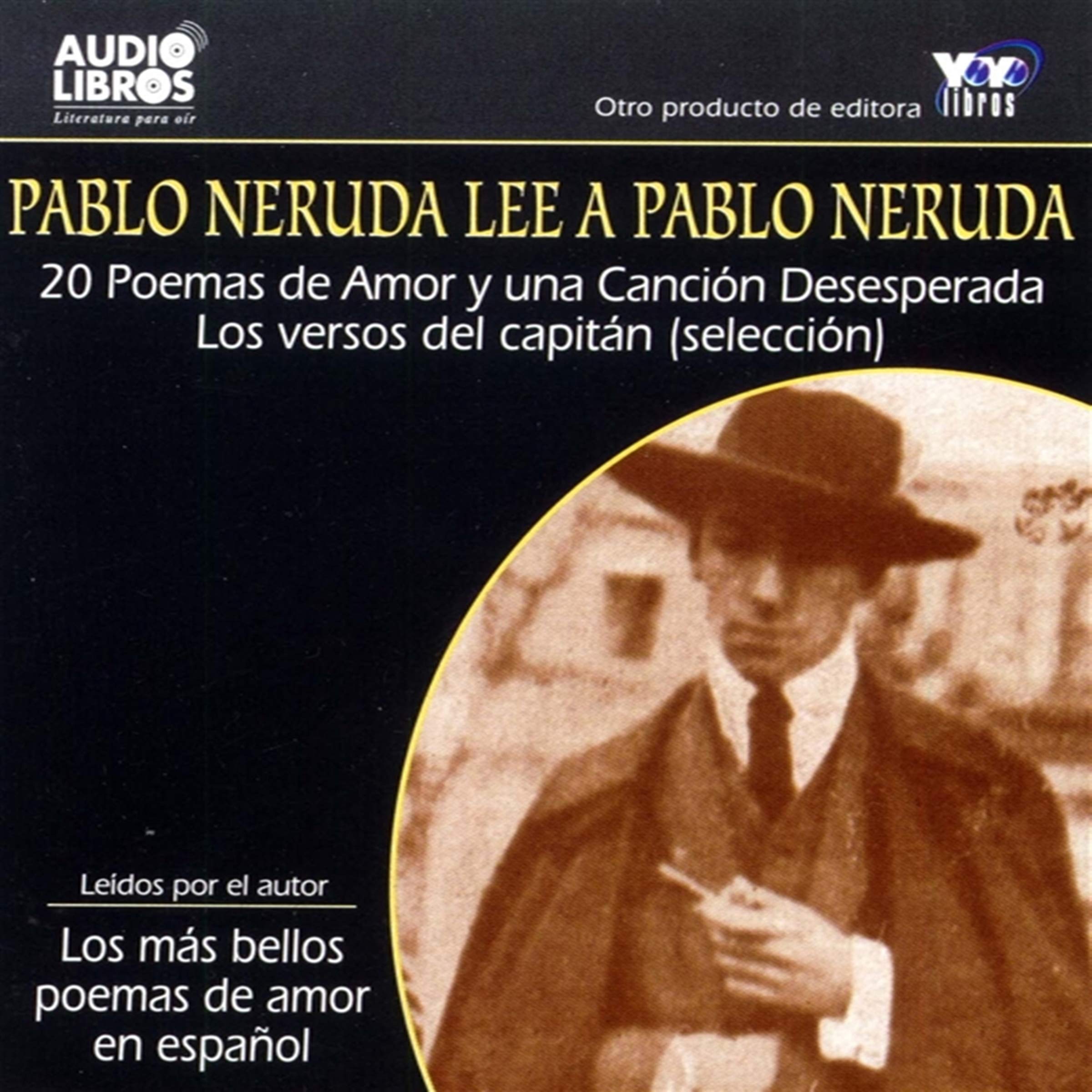 Pablo Neruda Lee a Pablo Neruda [Pablo Neruda Reading Pablo Neruda] (Texto Completo)