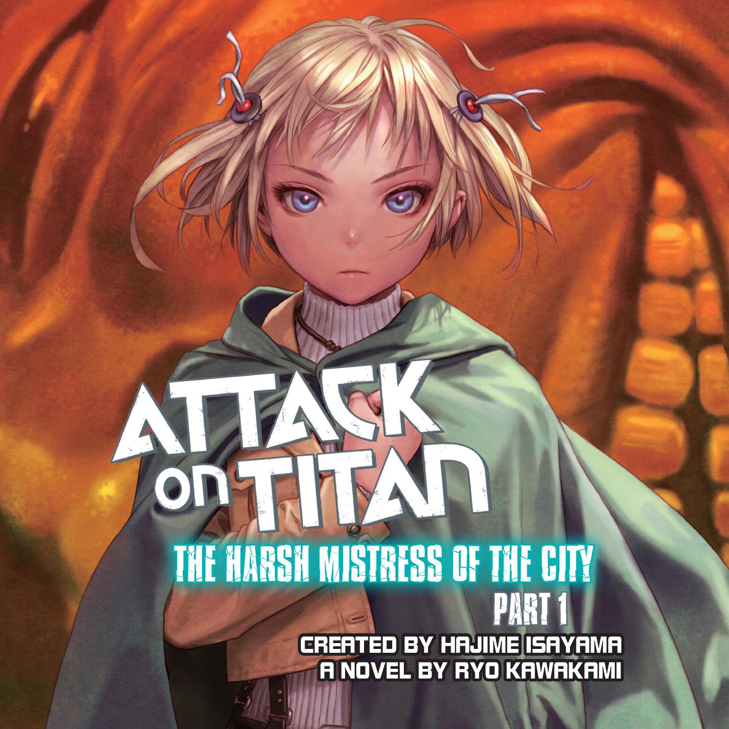 Cover art for Attack on Titan: The Harsh Mistress of the City, Part 1