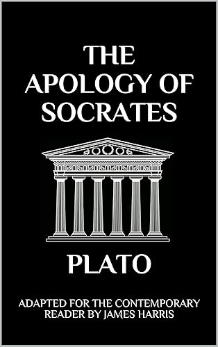 The Apology of Socrates Adapted for the Contemporary Reader
