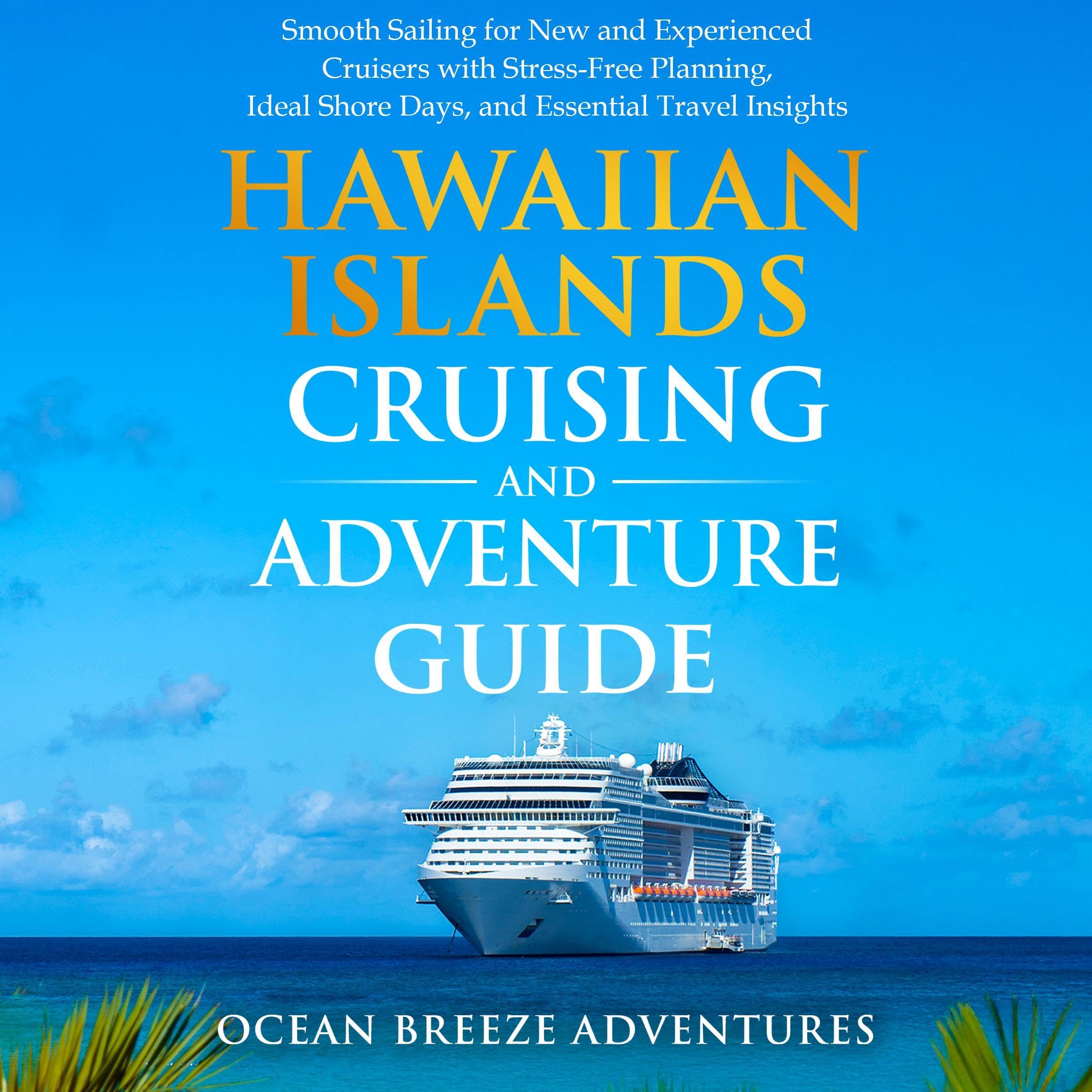 Hawaiian Islands Cruising and Adventure Guide