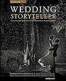 Wedding Storyteller, Volume 1: Elevating the Approach to Photographing Wedding Stories