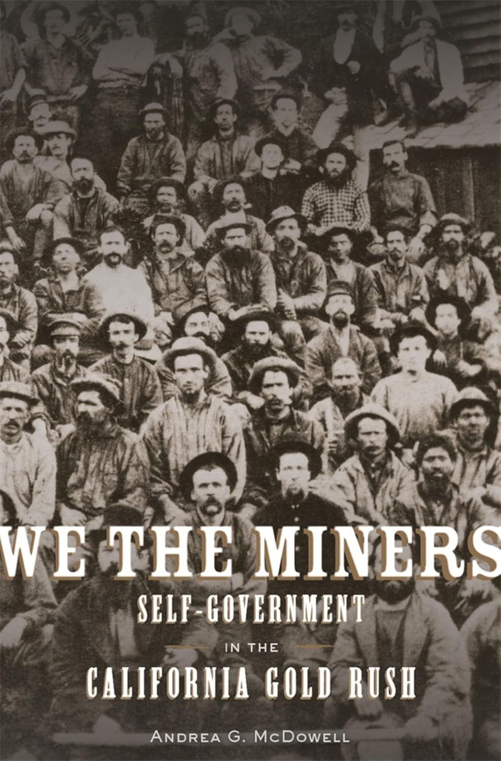 We the Miners: Self-Government in the California Gold Rush