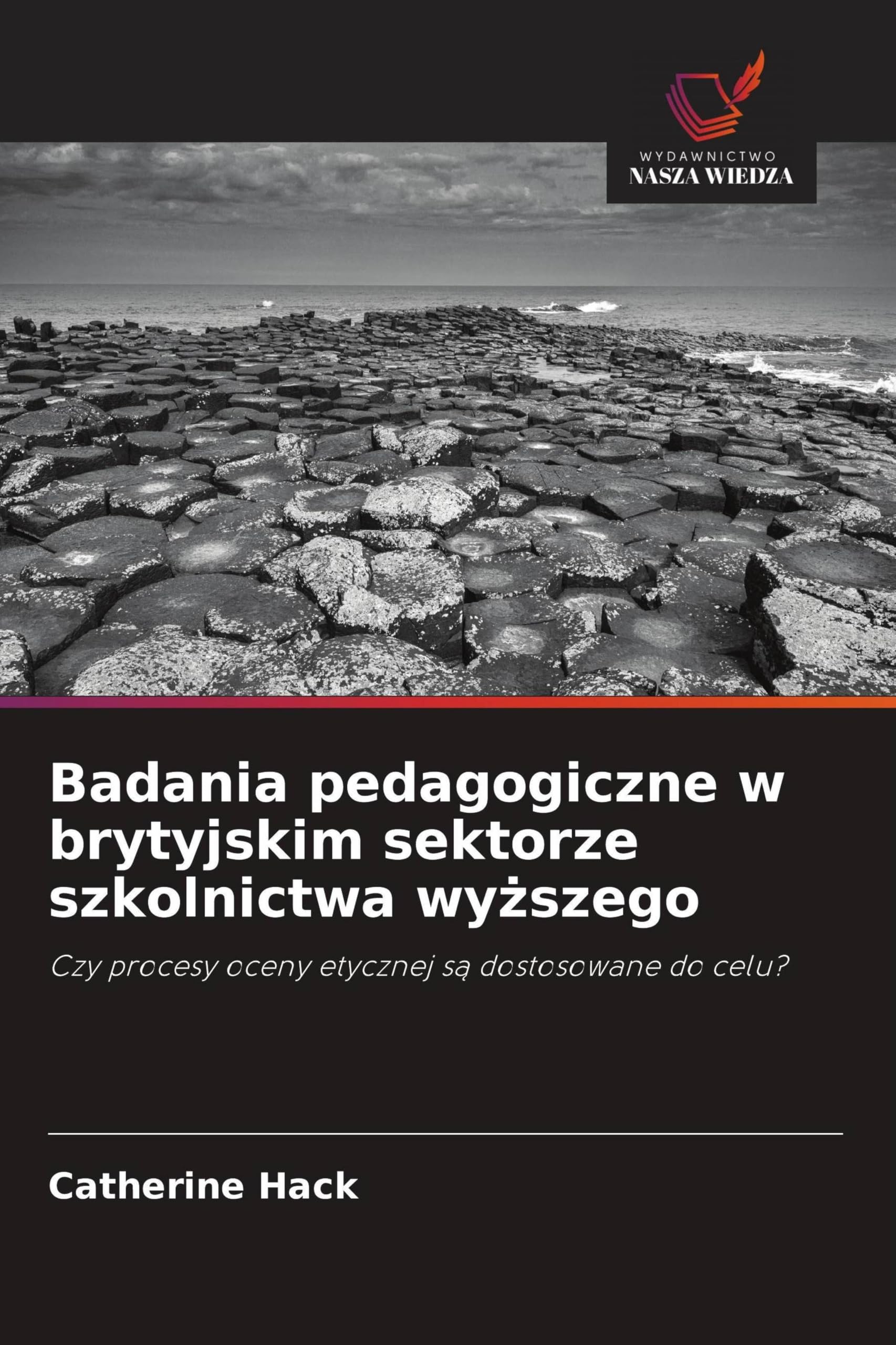 Badania pedagogiczne w brytyjskim sektorze szkolnictwa wy¿szego: Czy procesy oceny etycznej s¿ dostosowane do celu?