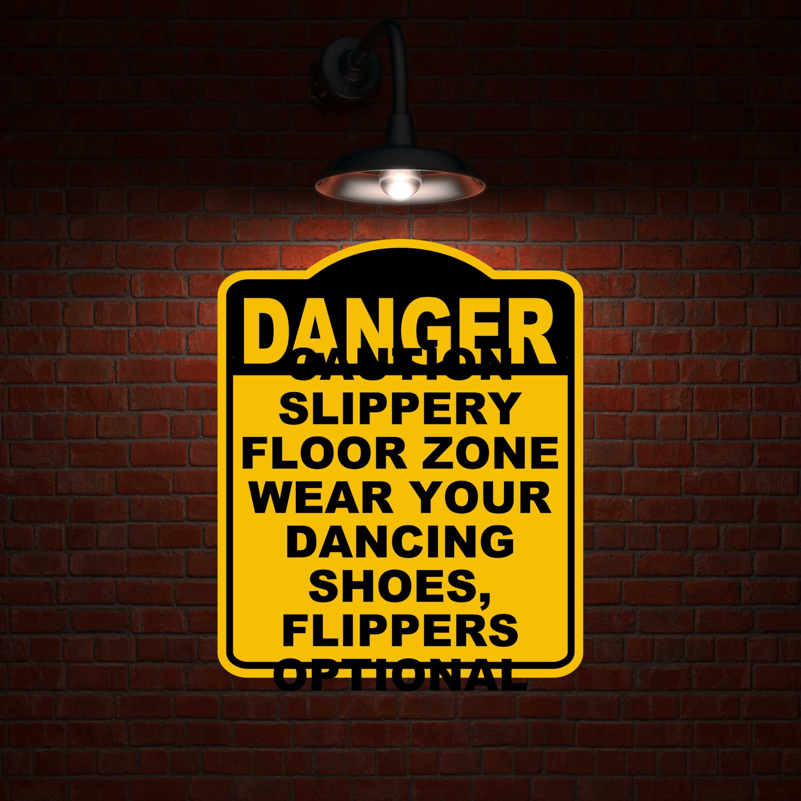 CAUTION SLIPPERY FLOOR ZONE WEAR YOUR DANCING SHOES, FLIPPERS OPTIONAL Danger Yellow Black Aluminum Composite Sign 8.5 x 10 inches