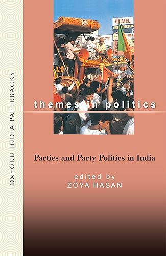 PARTIES &amp; PARTY POLITICS IN INDIA (OIP): (Themes in Politics)