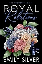Royal Relations: An Ainsworth Royals Story (The Ainsworth Royals Book 3)
