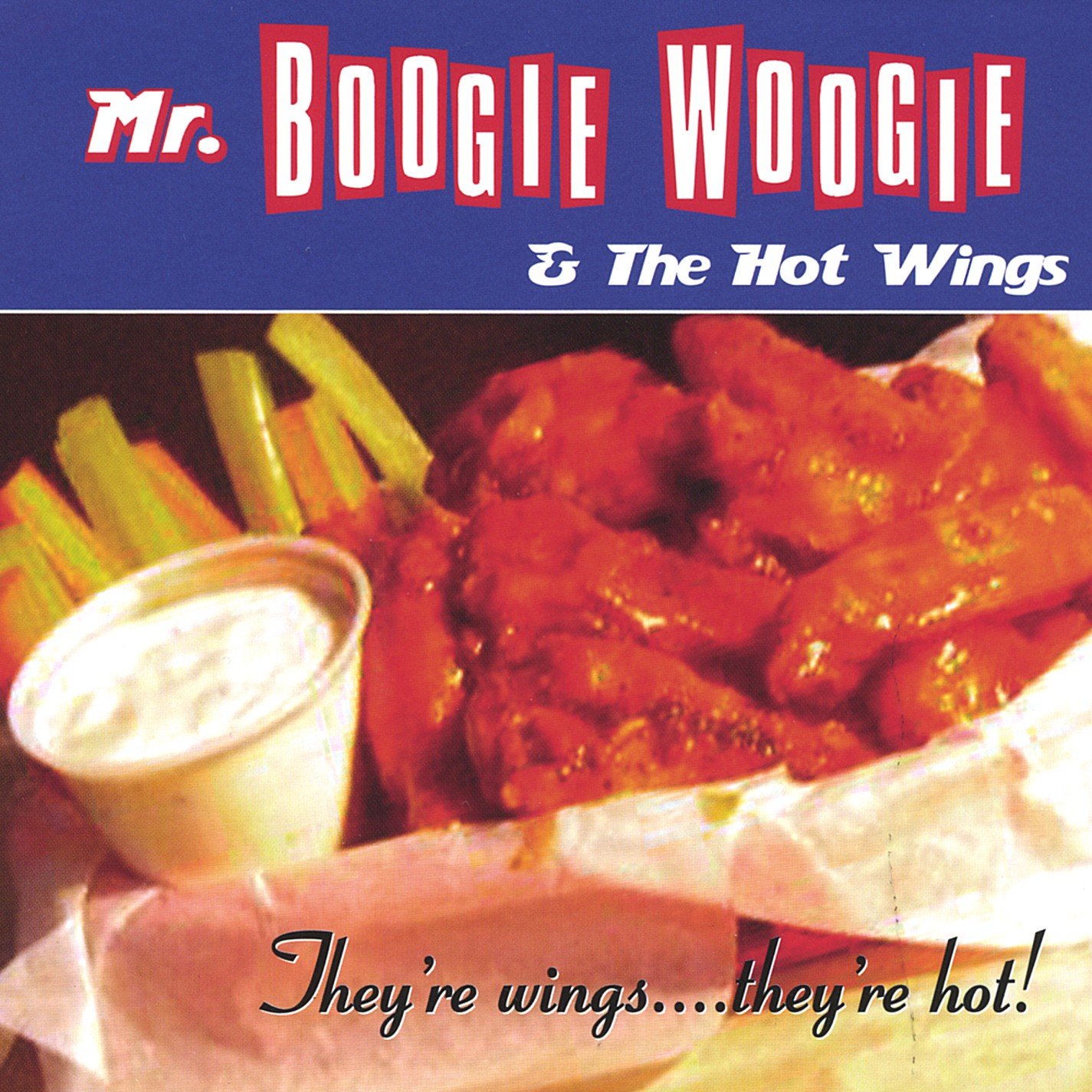 They're Wings They're Hot! [Audio CD] Mr. Boogie Woogie and Mr. Boogie Woogie & the Hot Wings