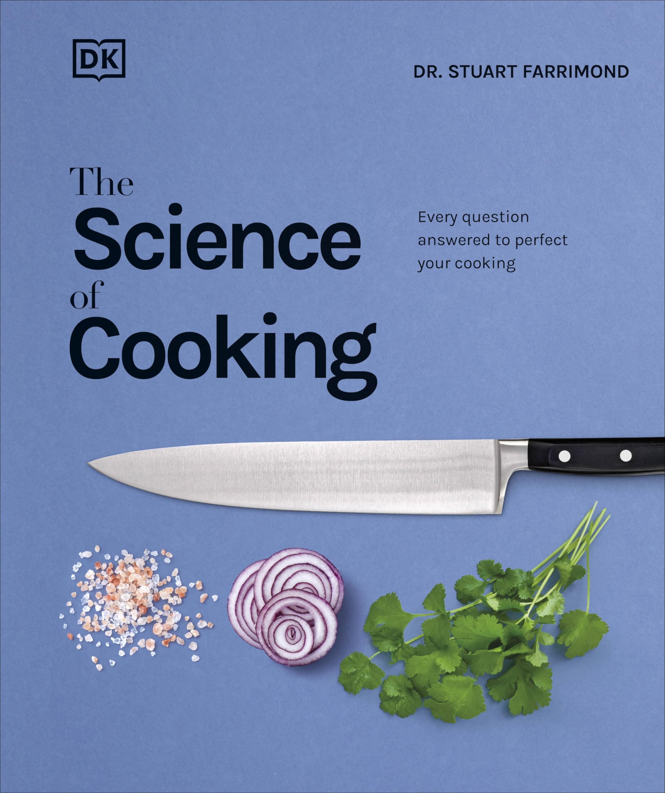 The Science of Cooking: Every question answered to perfect your cooking