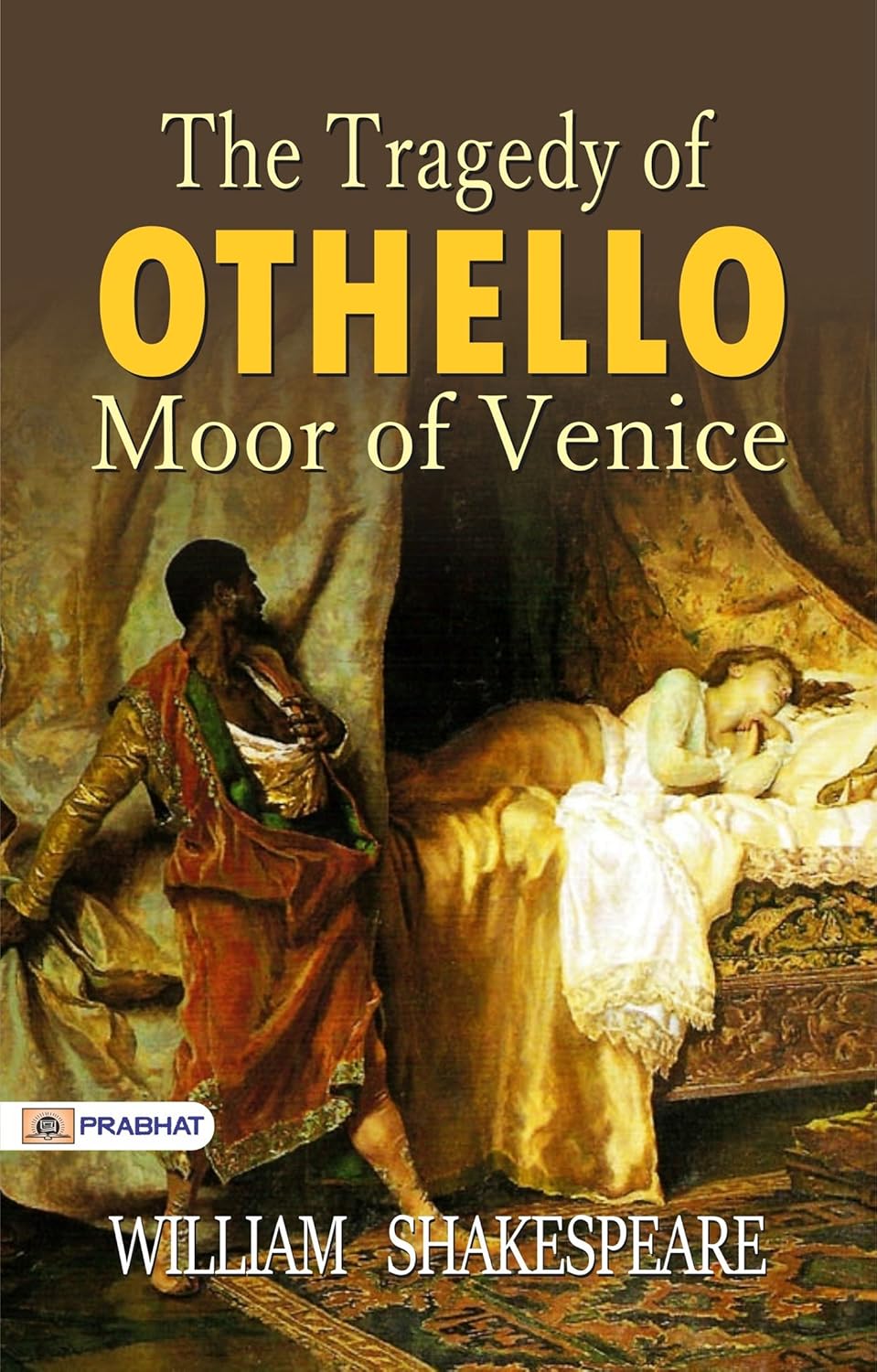 The Tragedy of Othello, Moor of Venice: William Shakespeare's Tale of Jealousy      Kindle Edition
