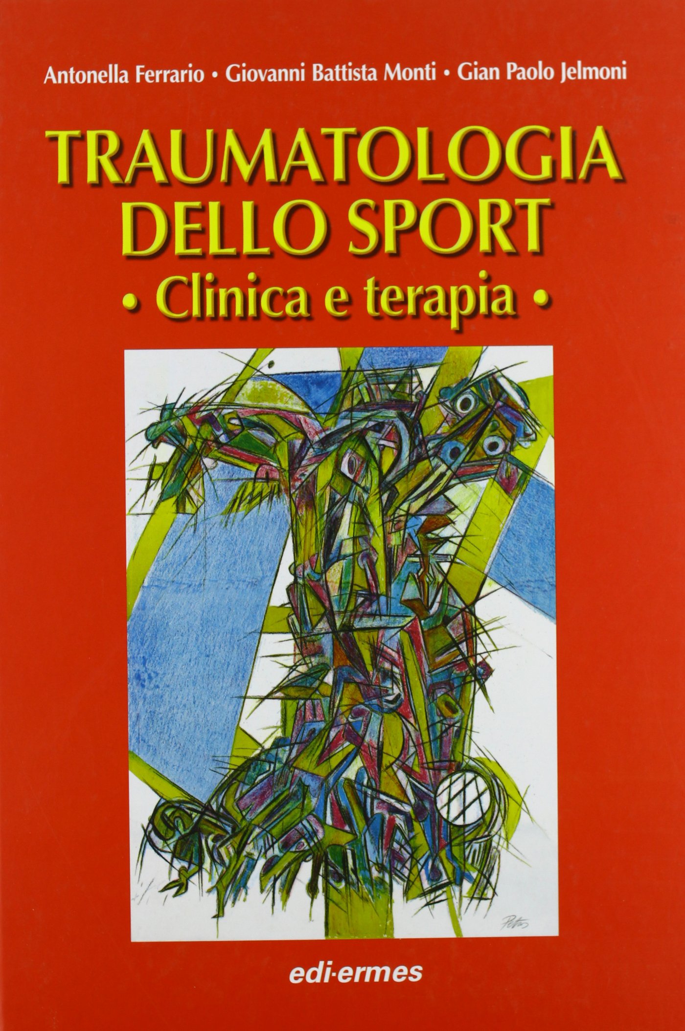 Traumatologia dello sport. Clinica e terapia