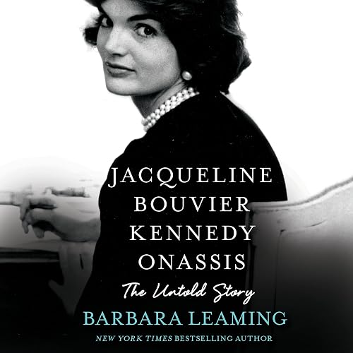 Jacqueline Bouvier Kennedy Onassis: The Untold Story
