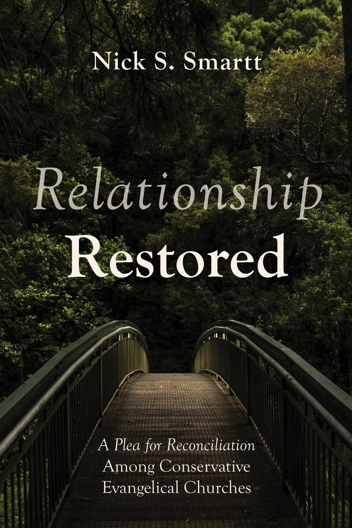 Relationship Restored: A Plea for Reconciliation Among Conservative Evangelical Churches