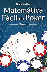 Matemática Fácil do Poker - Volume 1