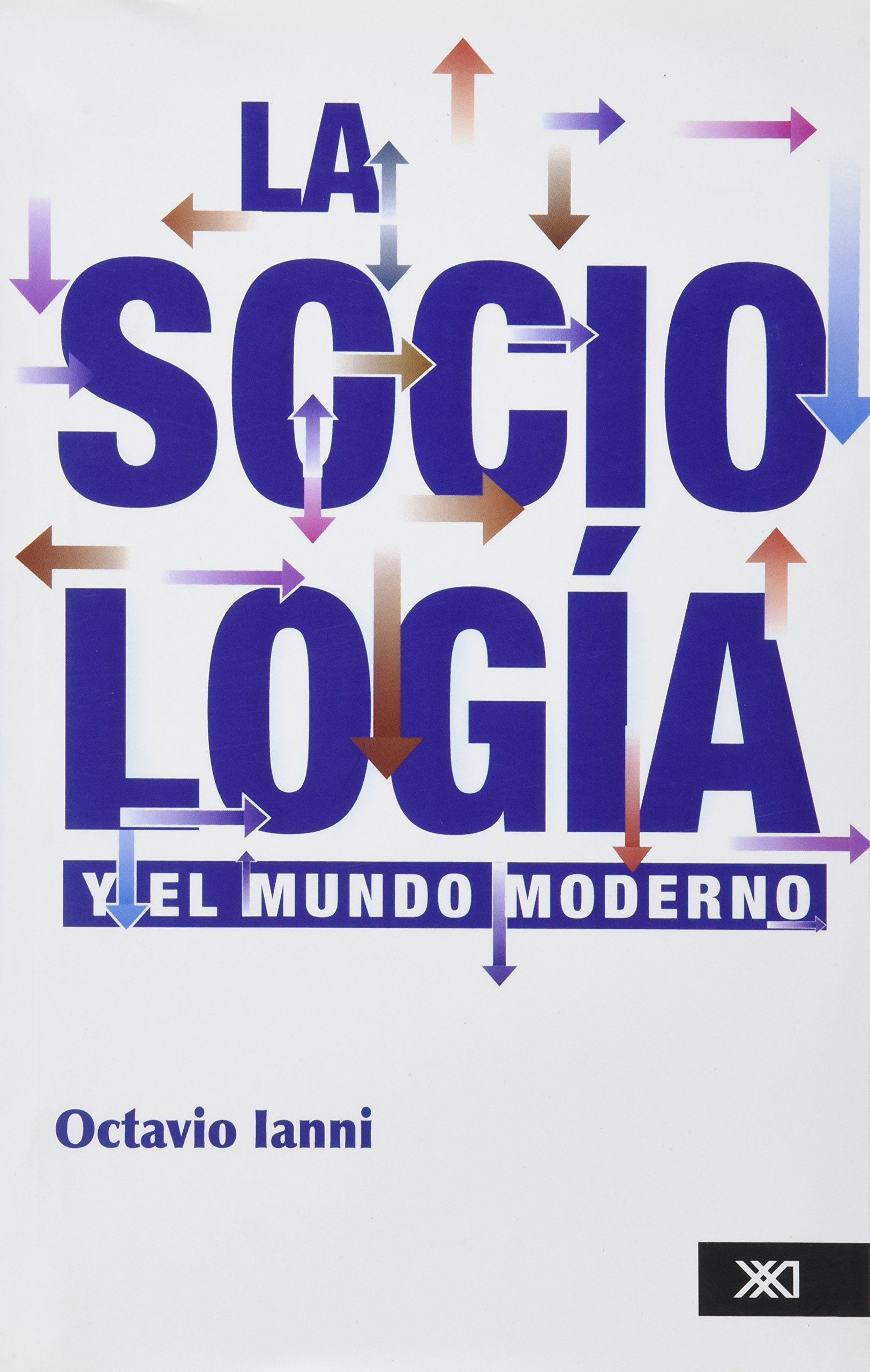 La Sociologia Y El Mundo Moderno/ Sociology and the Modern World