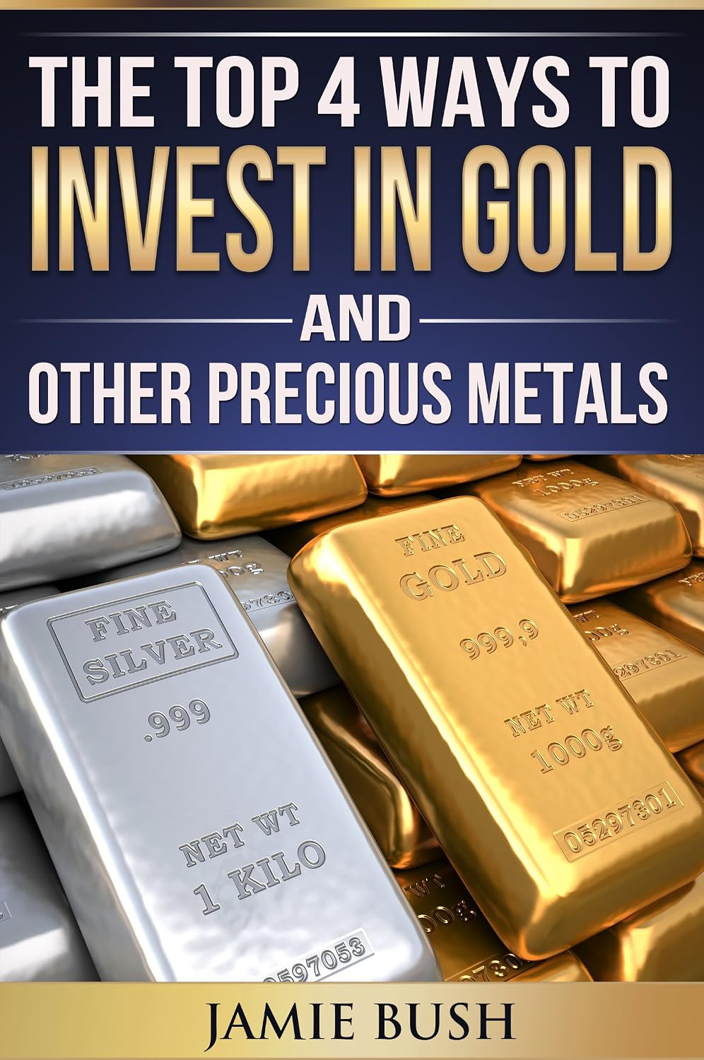Amazon.com: The Top 4 Ways To Invest In Gold And Other Precious Metals ...
