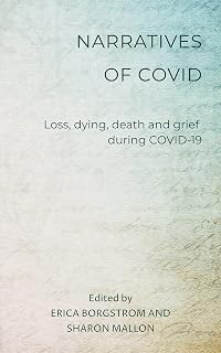 Narratives of COVID: Loss, Dying, Death and Grief during COVID-19