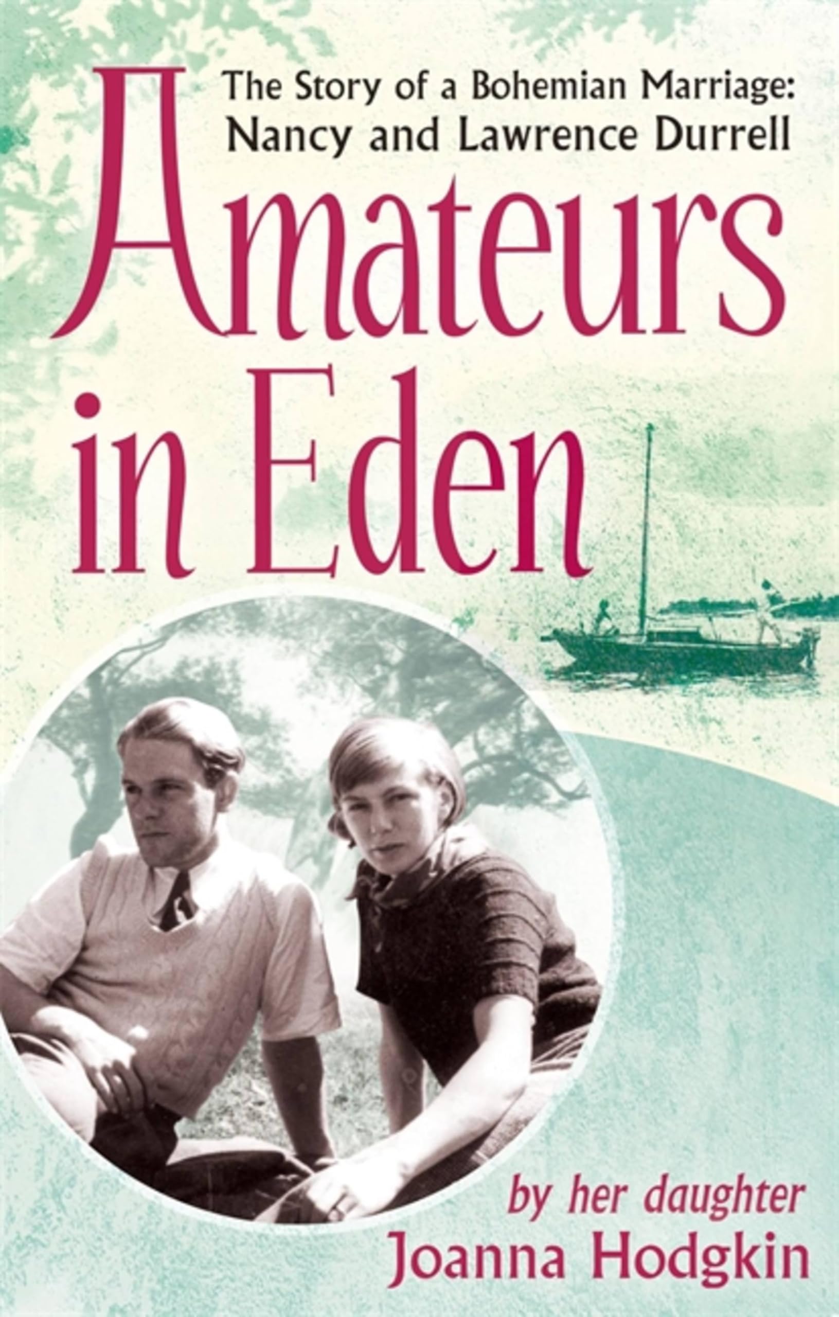 Amateurs In Eden: The Story of a Bohemian Marriage: Nancy and  .