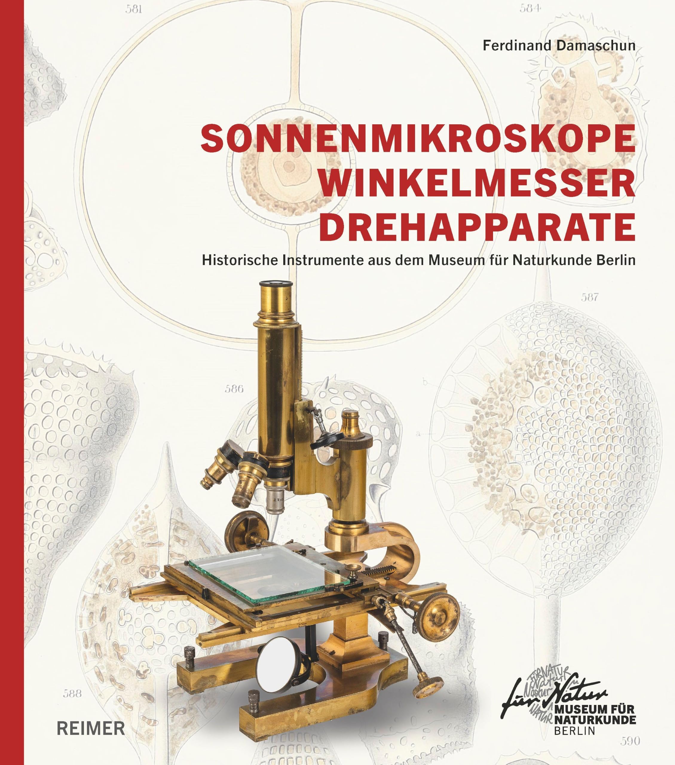 Sonnenmikroskope, Winkelmesser, Drehapparate: Historische Instrumente aus dem Museum für Naturkunde Berlin