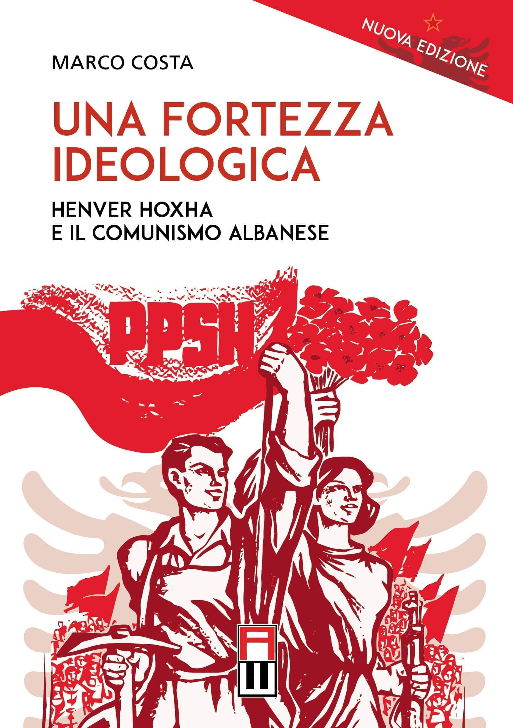 Una Fortezza Ideologica. Enver Hoxha E Il Comunismo Albanese - 4