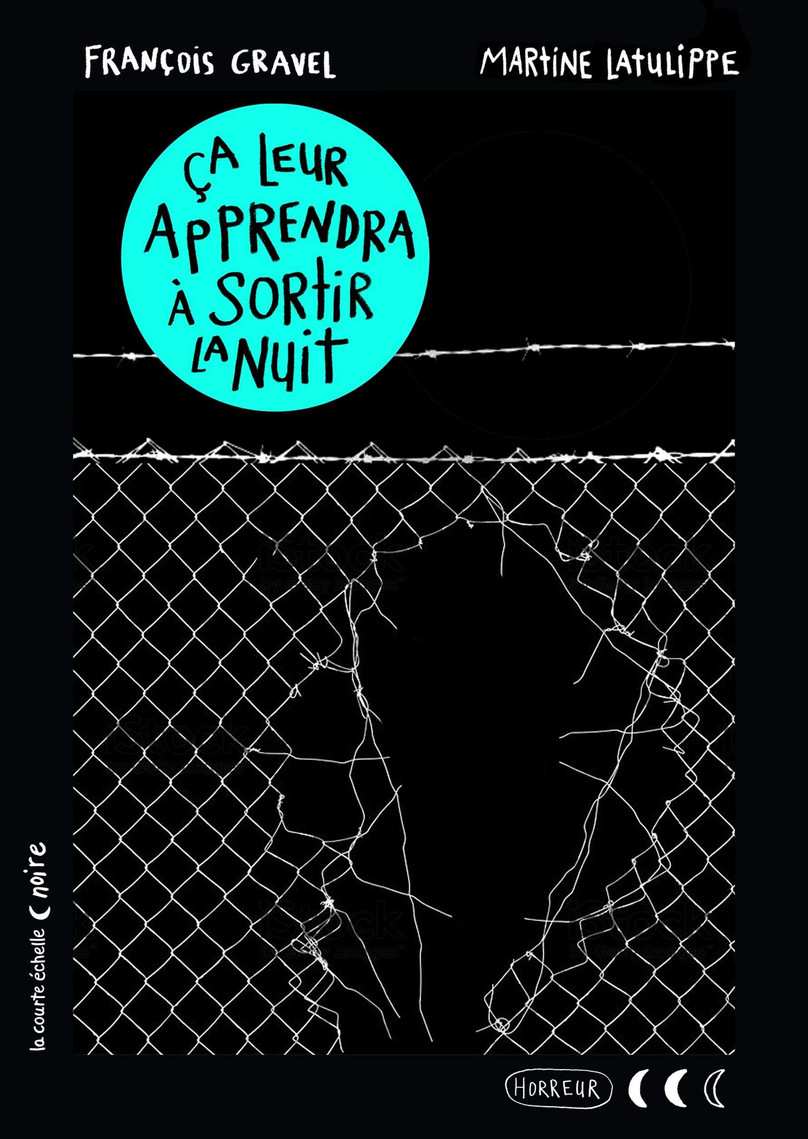 Ça leur apprendra à sortir la nuit: CA LEUR APPRENDRA A SORTIR LA NUIT [Paperback] Gravel, François and Latulippe, Martine