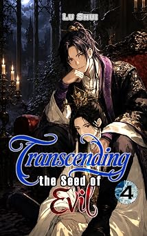 Transcending the Seed of Evil Novel Book 4 BL Xianxia Danmei-Inspired Fantasy Romance