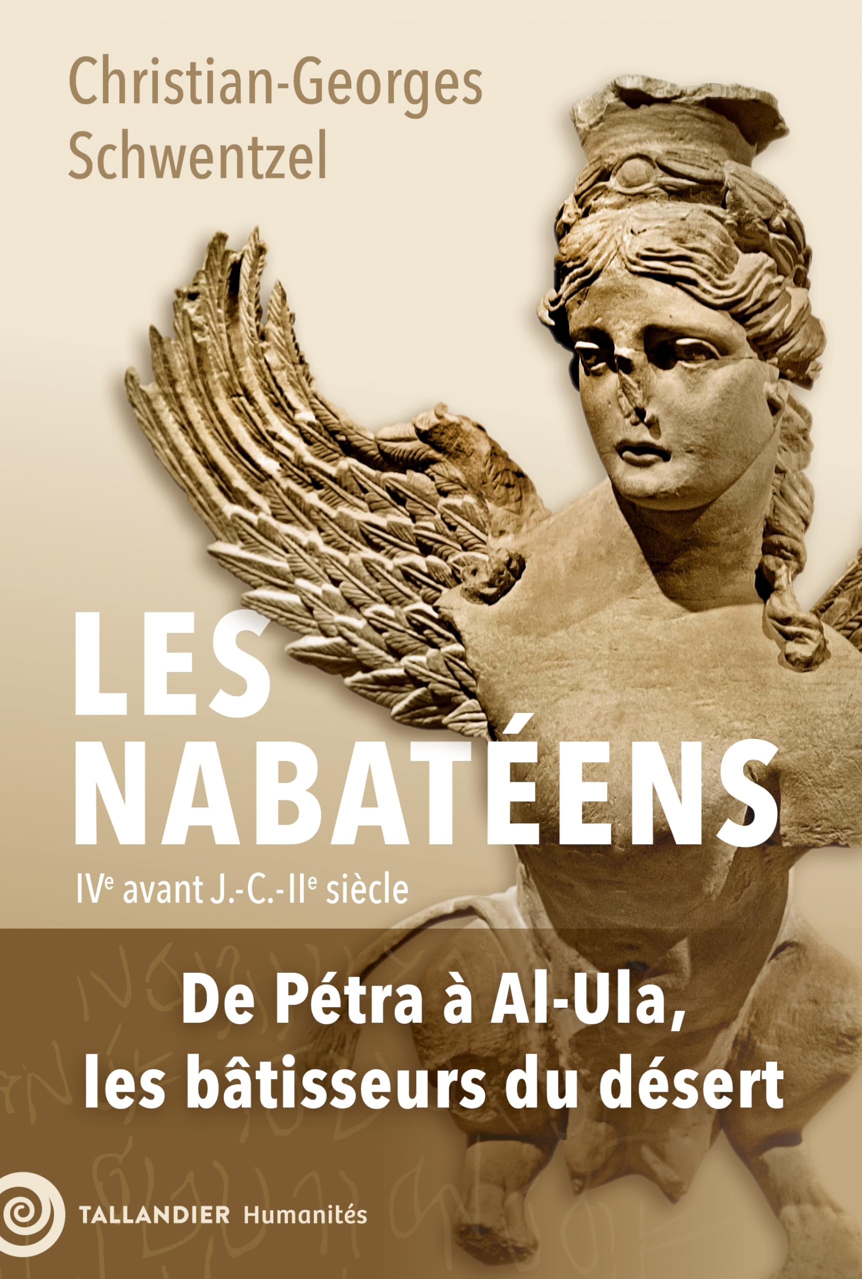 Les Nabatéens: IVe avant J.-C.-IIe siècle. De Pétra à Al-Ula, les bâtisseurs du désert
