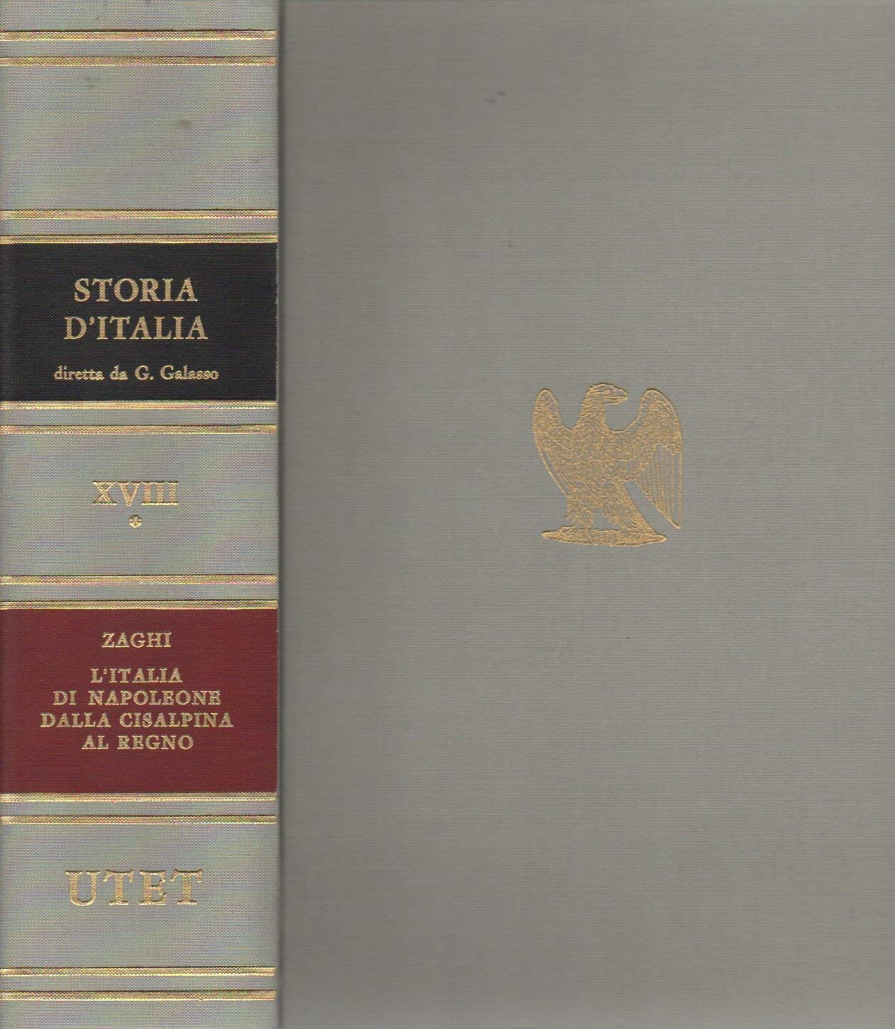 Storia d'Italia. L'italia di Napoleone dalla Cisalpina al Regno (Vol. 18/1)