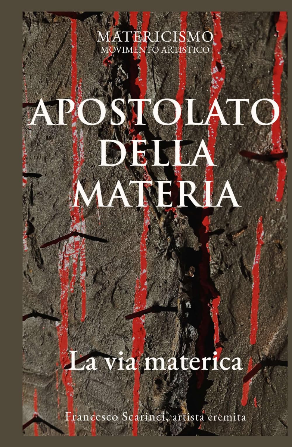 APOSTOLATO DELLA MATERIA: La via materica