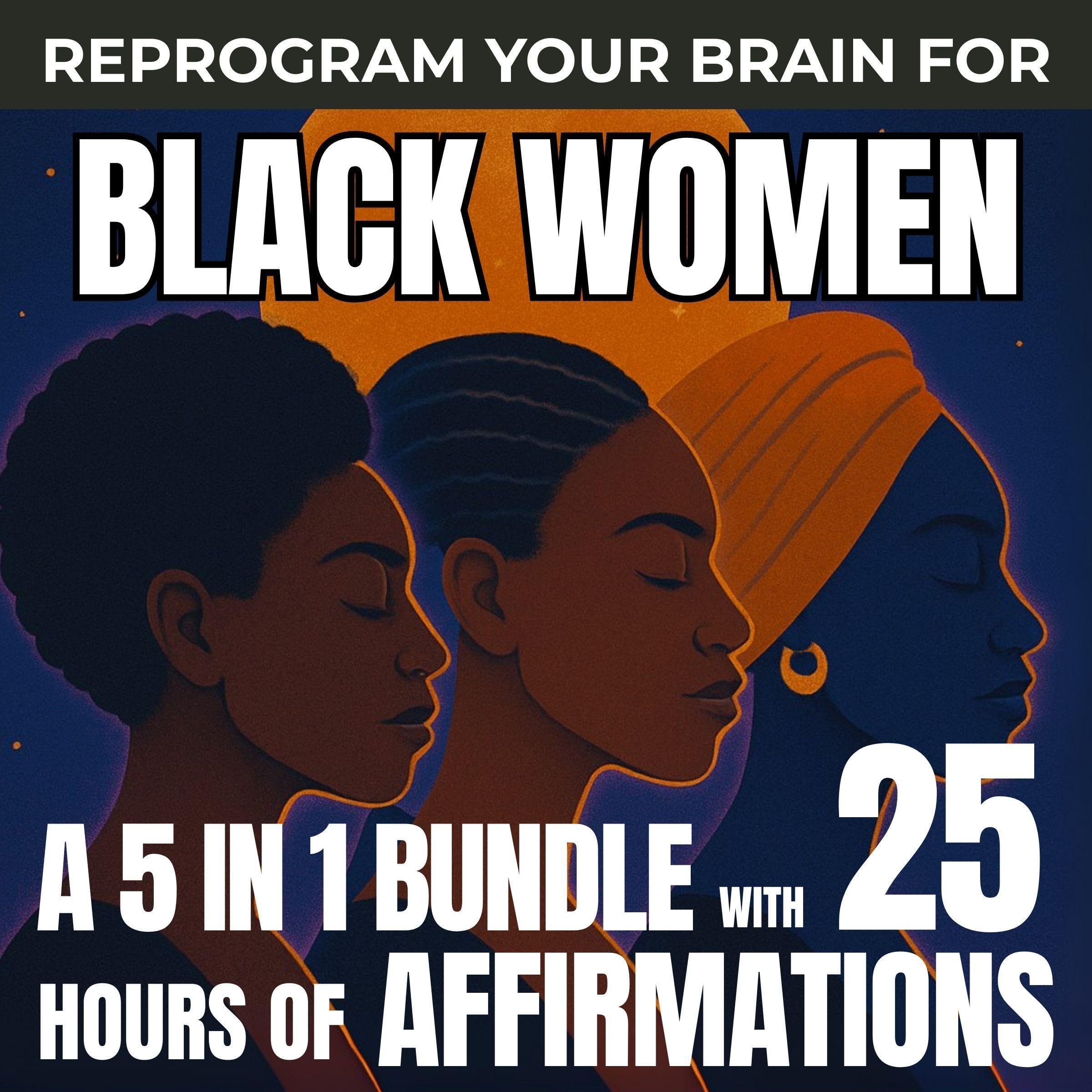 Reprogram Your Brain for Black Women