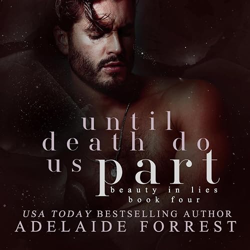 Until Death Do Us Part: A Dark Mafia Romance (The Beauty in Lies Series, Book 4)
