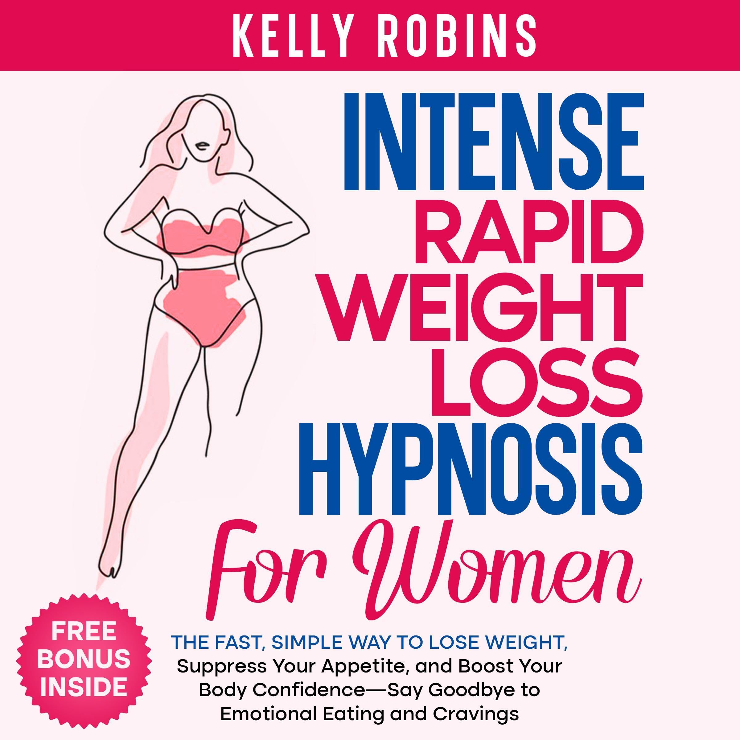 Intense Rapid Weight Loss Hypnosis for Women: The Fast, Simple Way to Lose Weight, Suppress Your Appetite, and Boost Your Body Confidence—Say Goodbye to Emotional Eating and Cravings