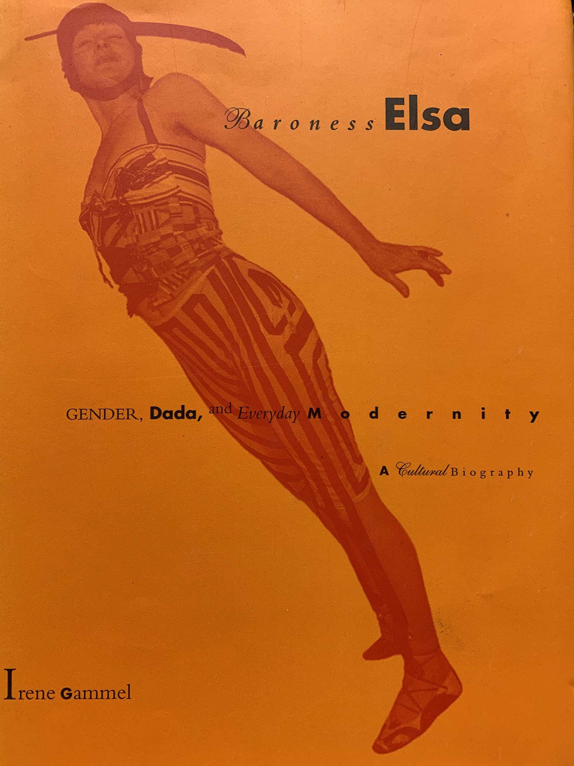 Baroness Elsa : Gender, Dada, and Everyday Modernity - Biographie culturelle