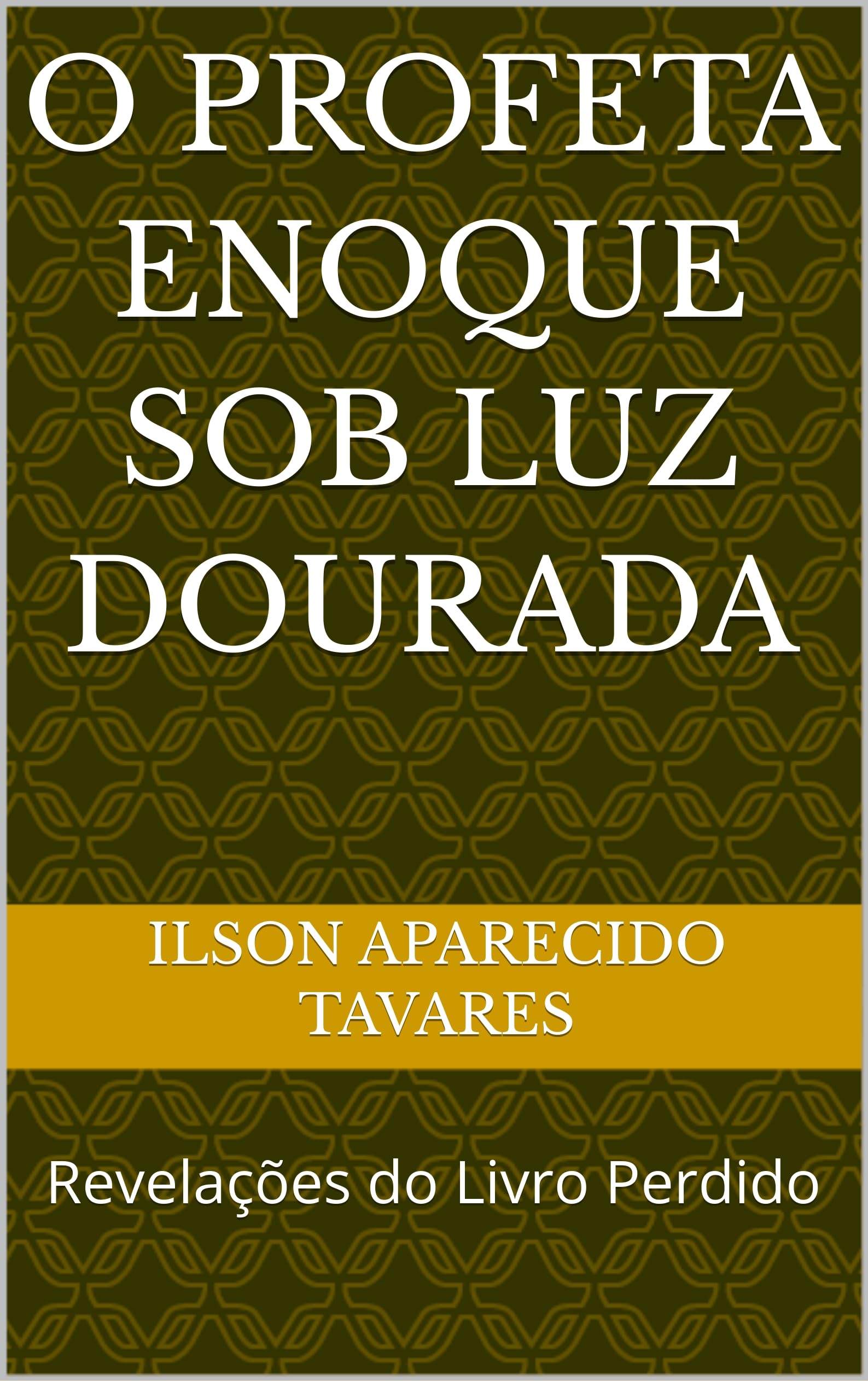 Livre d'Énoch et révélations mystiques sous la lumière dorée édition portugaise